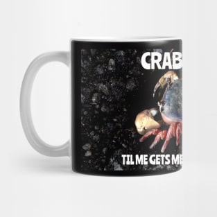 Crabby Til Me Gets Me Coffee Mug